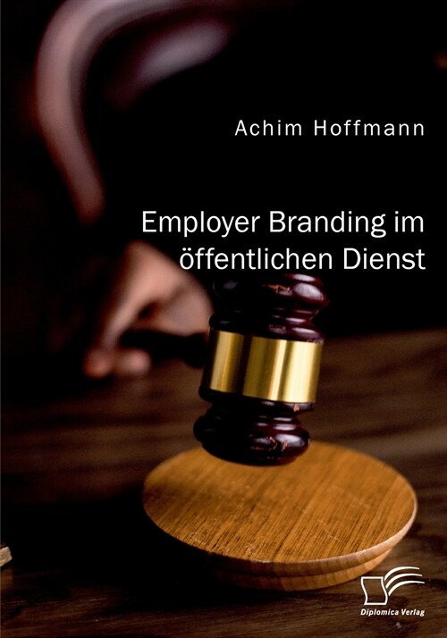 Employer Branding im ?fentlichen Dienst (Paperback)