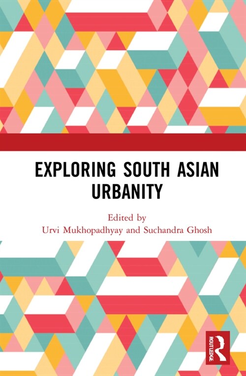 Exploring South Asian Urbanity (Hardcover, 1)