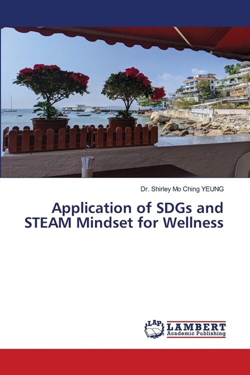 Application of SDGs and STEAM Mindset for Wellness (Paperback)