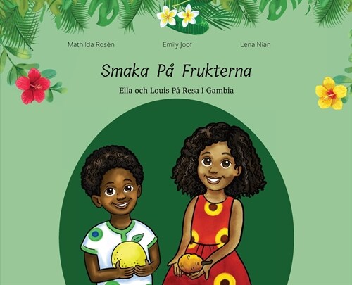 Smaka P?Frukterna. Ella och Louis P?Resa i Gambia (Hardcover)