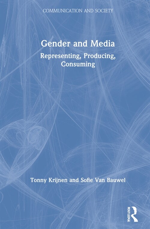 Gender and Media : Representing, Producing, Consuming (Hardcover, 2 ed)