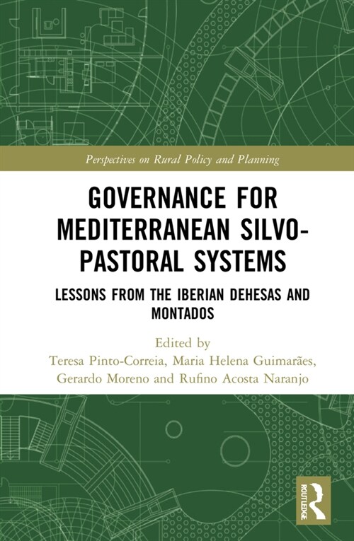 Governance for Mediterranean Silvopastoral Systems : Lessons from the Iberian Dehesas and Montados (Hardcover)