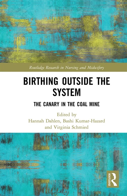 Birthing Outside the System : The Canary in the Coal Mine (Paperback)