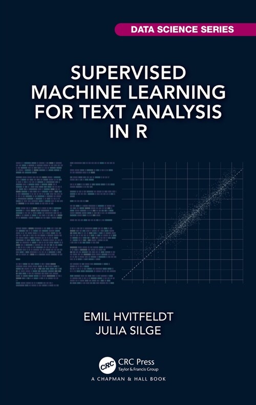 Supervised Machine Learning for Text Analysis in R (Hardcover, 1)