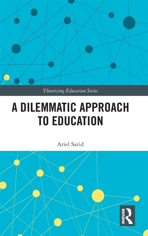 A Dilemmatic Approach to Education (Hardcover)