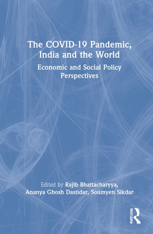 The COVID-19 Pandemic, India and the World : Economic and Social Policy Perspectives (Hardcover)