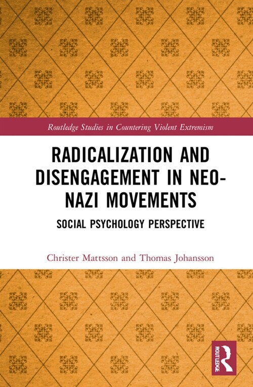Radicalization and Disengagement in Neo-Nazi Movements : Social Psychology Perspective (Hardcover)