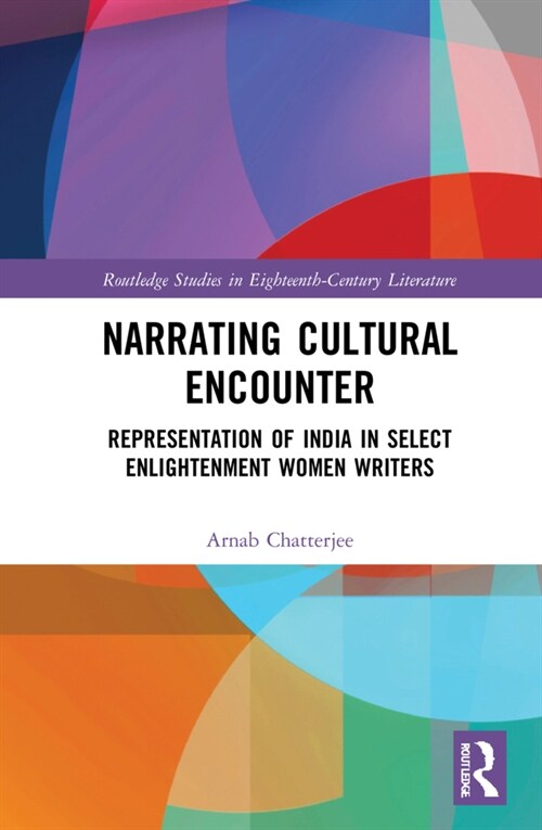 Narrating Cultural Encounter : Representations of India by Select Enlightenment Women Writers (Hardcover)