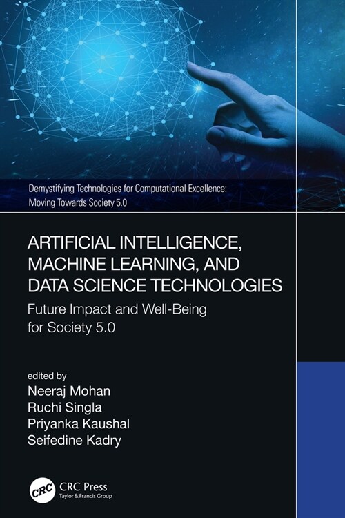 Artificial Intelligence, Machine Learning, and Data Science Technologies : Future Impact and Well-Being for Society 5.0 (Hardcover)