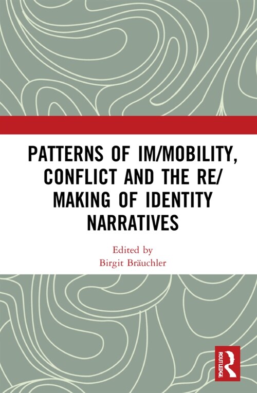 Patterns of Im/mobility, Conflict and Identity (Hardcover)