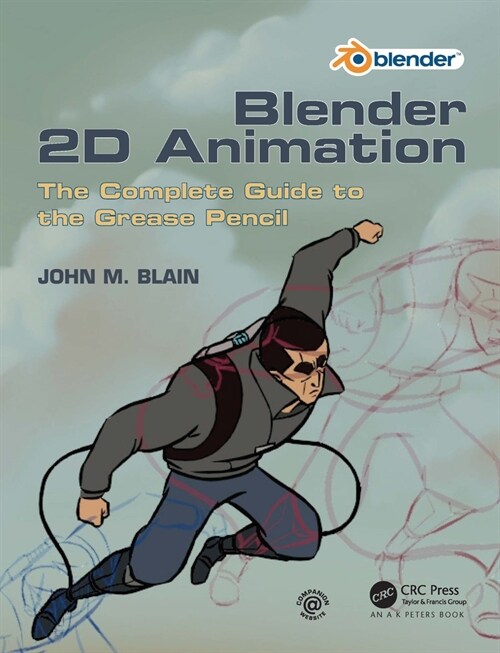 Blender 2D Animation : The Complete Guide to the Grease Pencil (Hardcover)