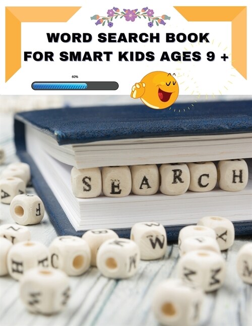 Word Search Book for Smart Kids ages 9 +: Challenging Puzzles Exercise Your Mind 100 Fun Word Search For Smart Kids, to improve Spelling, Vocabulary a (Paperback)