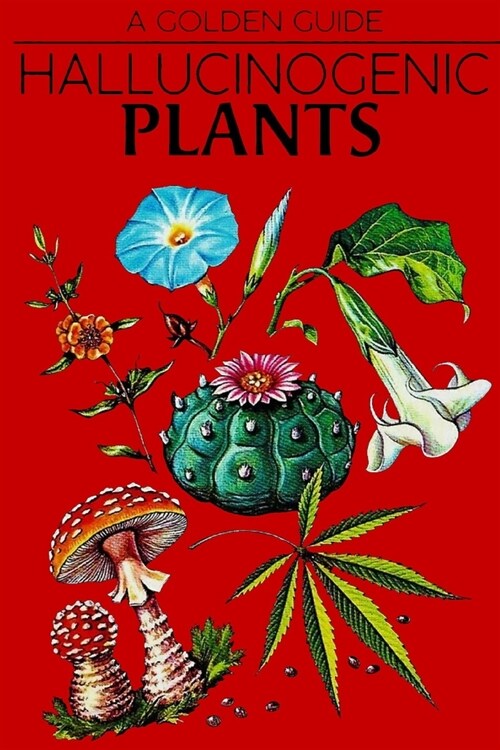 Hallucinogenic Plants: A Golden Guide (Paperback)
