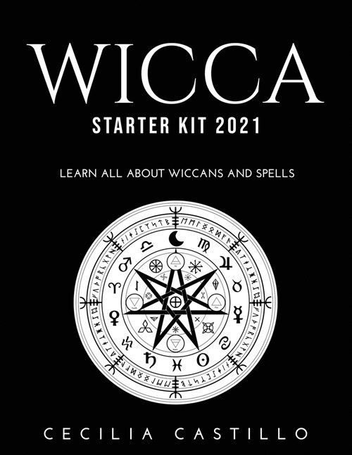 Wicca Starter Kit 2021: Learn all about Wiccans and Spells (Paperback)