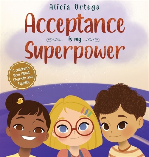 Acceptance is my Superpower: A childrens Book about Diversity and Equality (Hardcover)