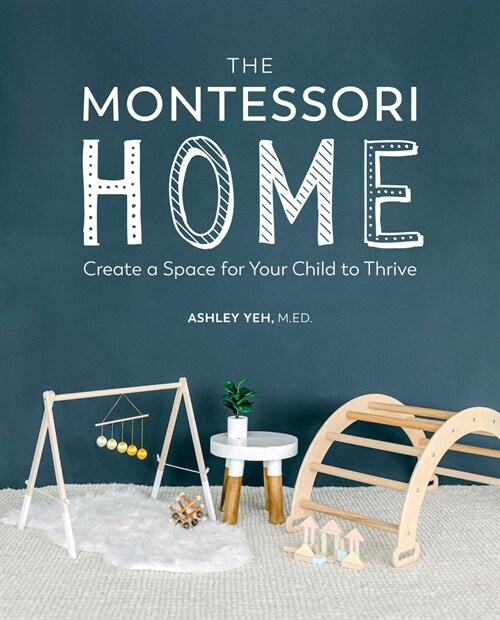 The Montessori Home: Create a Space for Your Child to Thrive (Paperback)