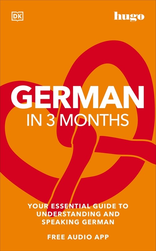 German in 3 Months with Free Audio App: Your Essential Guide to Understanding and Speaking German (Paperback)