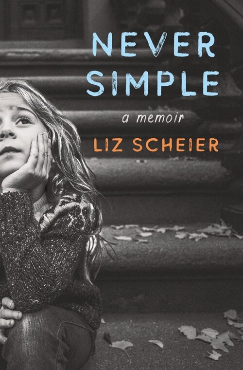 Never Simple: A Memoir (Hardcover)