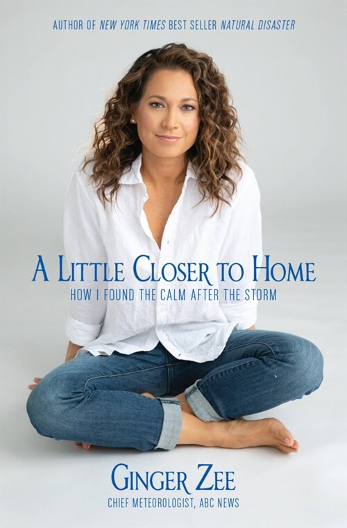 A Little Closer to Home: How I Found the Calm After the Storm (Hardcover)