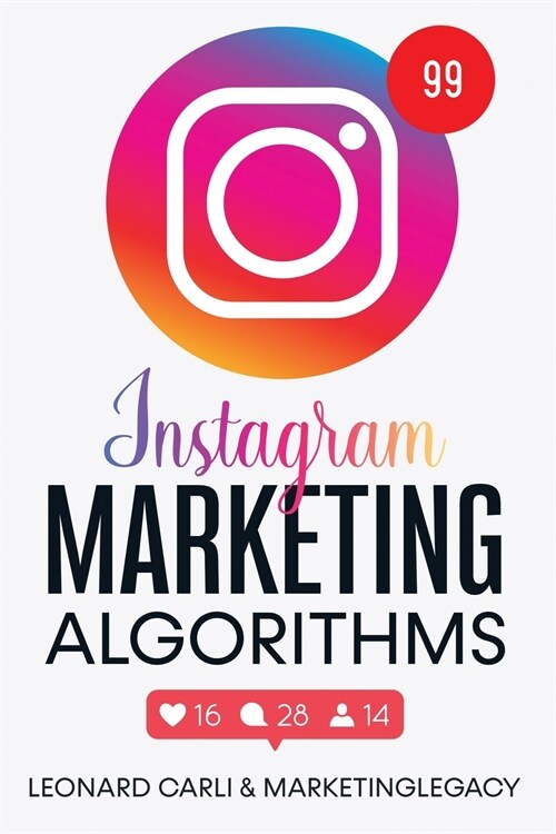 Instagram Marketing Algorithms: $10,000/month business plan using your personal social media account- Learn how to make money online right now, how to (Paperback)