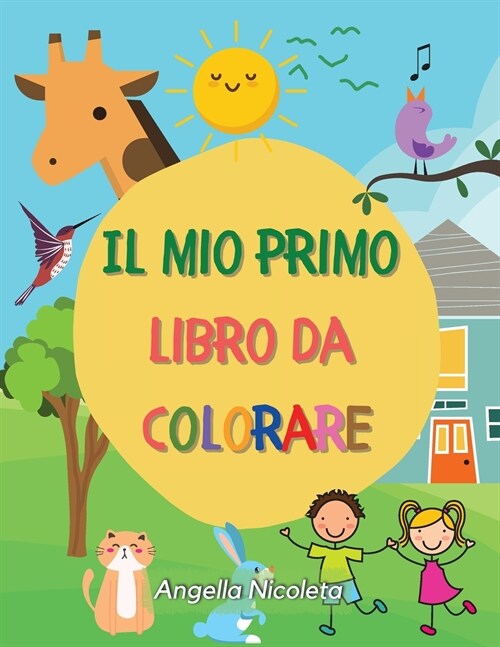 Il mio primo libro da colorare: Libro da colorare per bambini Numeri, animali e oggetti! (Paperback)