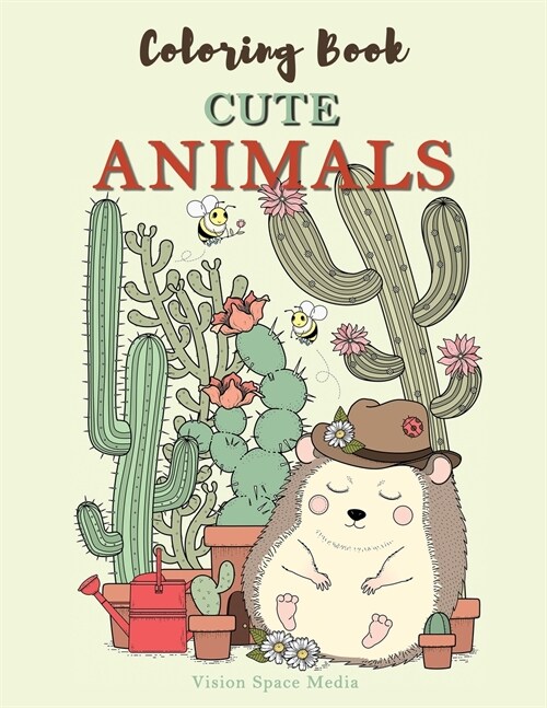 Animals Coloring Book: Cute animals coloring book Coloring Books Animals Great for All Skill Levels, Coloring Book For Kids, Relaxing Colouri (Paperback)