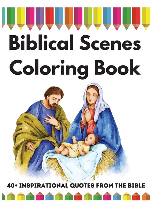 Biblical Scenes Coloring Book: +40 Inspirational Quotes from the Bible (Hardcover)