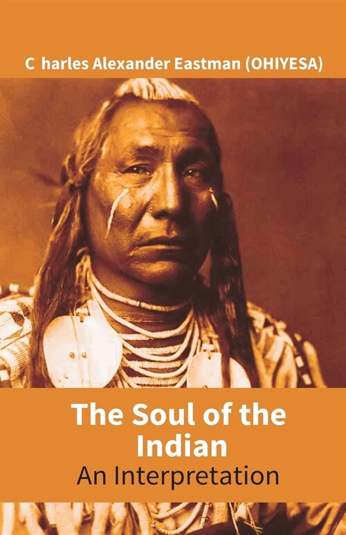 The Soul Of The Indian: An Interpretation (Paperback)