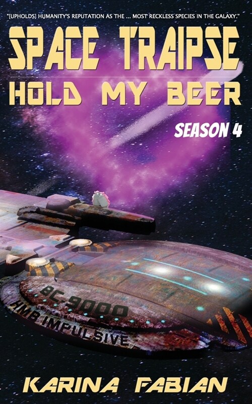 Space Traipse: Hold My Beer, Season 4 (Paperback)