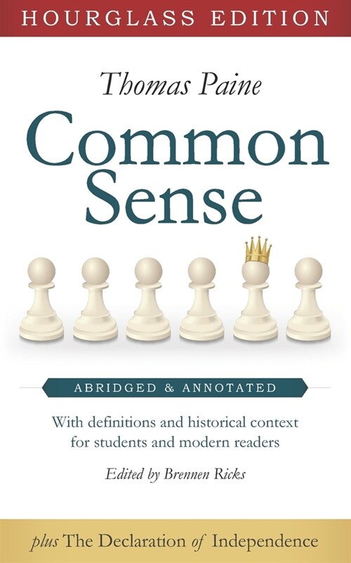 Common Sense (Hourglass Edition): Abridged and Annotated with Definitions and Historical Context (Paperback)