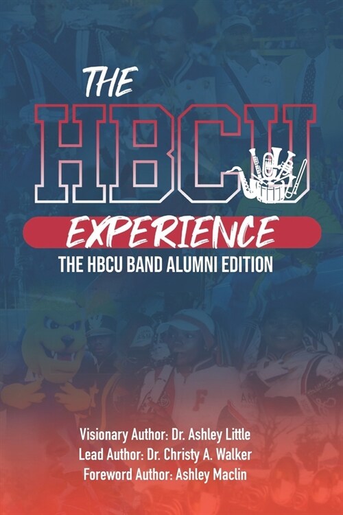 The Hbcu Experience: THE HBCU Band Alumni Edition (Paperback)