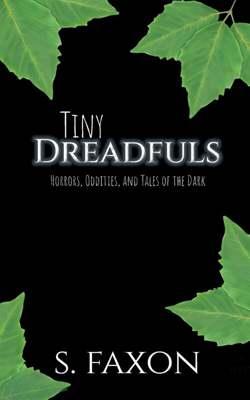 Tiny Dreadfuls: Horrors, Oddities, and Tales of the Dark (Paperback)