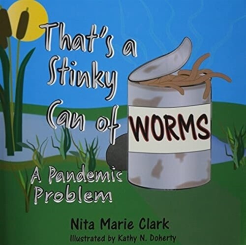 Thats a Stinky Can of Worms! A Pandemic Problem (Paperback)