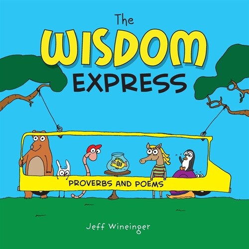 The Wisdom Express: Proverbs and Poems (Paperback)