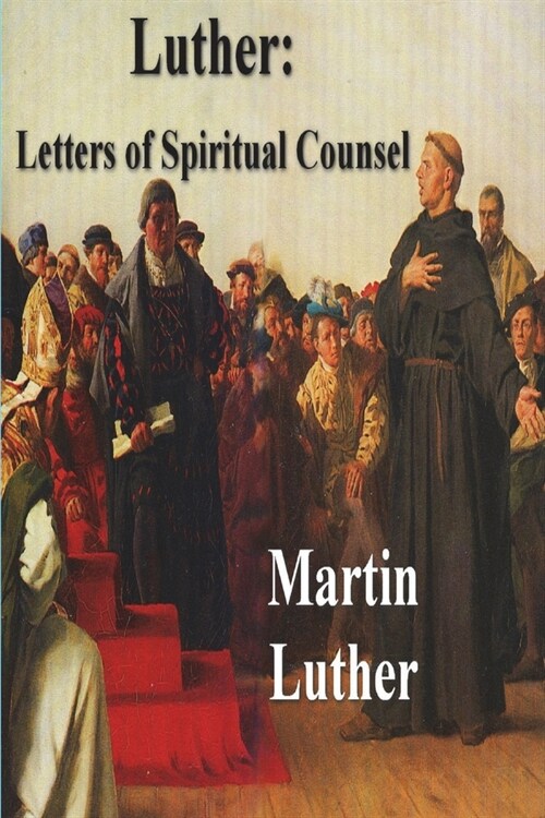 Luther: Letters of Spiritual Counsel (Paperback)