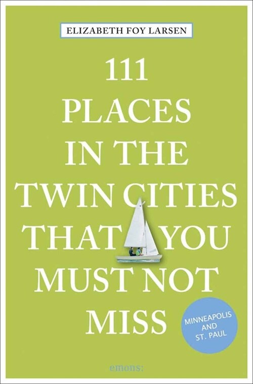 111 Places in the Twin Cities That You Must Not Miss (Paperback)