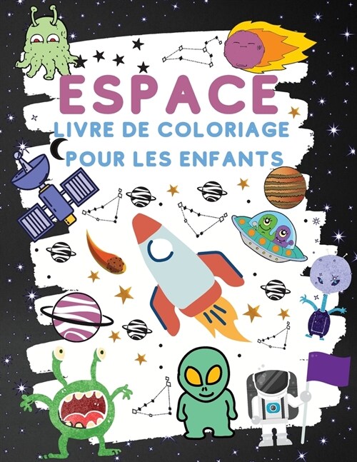 Espace Livre De Coloriage Pour Les Enfants: Fantastique coloriage de lespace extra-atmosph?ique avec plan?es, fus?s, robots (livres ?colorier pou (Paperback)