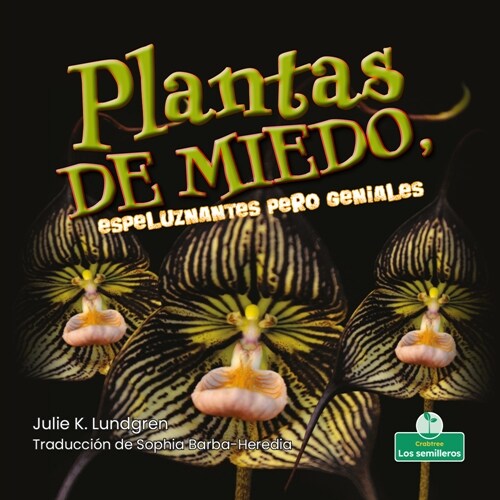 Plantas de Miedo, Espeluznantes Pero Geniales (Creepy But Cool Scary Plants) (Library Binding)