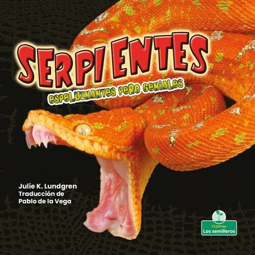 Serpientes Espeluznantes Pero Geniales (Creepy But Cool Snakes) (Library Binding)