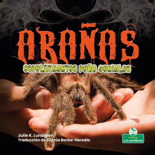 Ara?s Espeluznantes Pero Geniales (Creepy But Cool Spiders) (Library Binding)