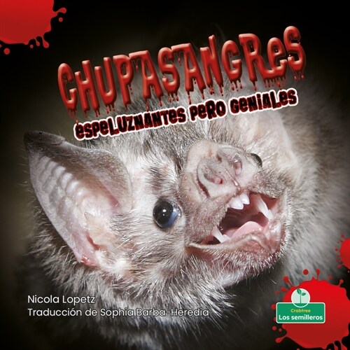 Chupasangres Espeluznantes Pero Geniales (Creepy But Cool Bloodsuckers) (Paperback)