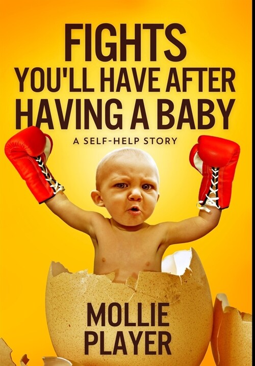 Fights Youll Have After Having a Baby: Premium Large Print Hardcover Edition (Hardcover)