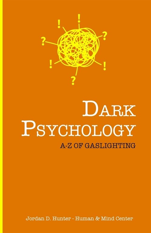 Dark Psychology: A - Z of Gaslighting (Paperback)