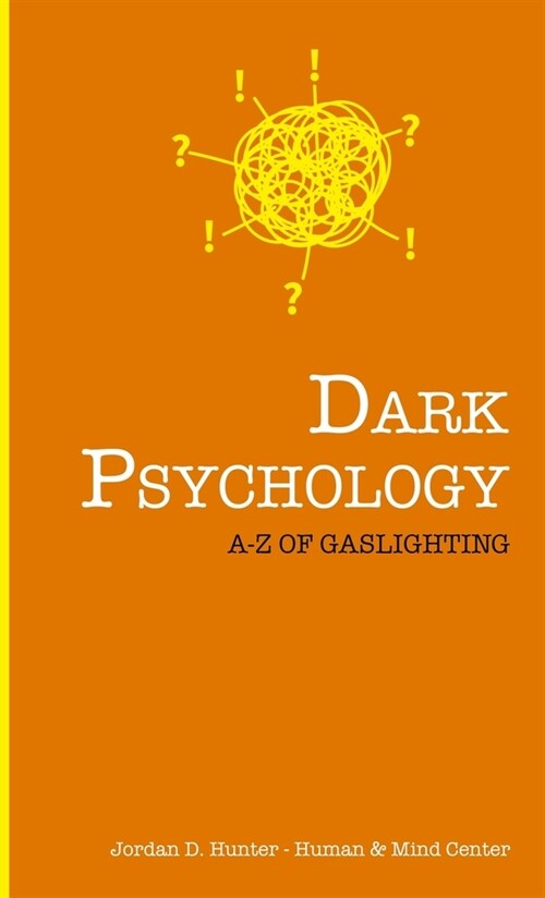 Dark Psychology: A - Z of Gaslighting (Hardcover)