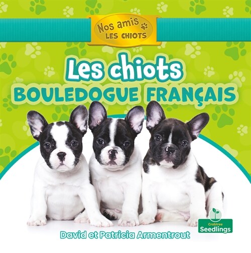 Les Chiots Bouledogue Fran?is (French Bulldog Puppies) (Paperback)