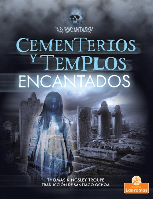 Cementerios Y Templos Encantados (Haunted Graveyards and Temples) (Library Binding)
