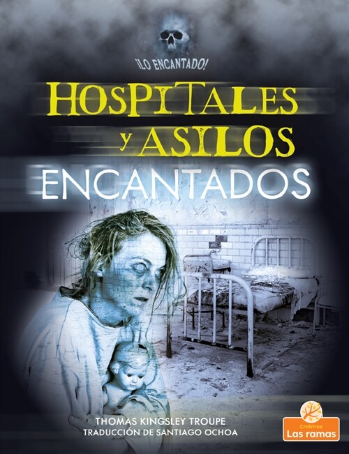 Hospitales Y Asilos Encantados (Haunted Hospitals and Asylums) (Library Binding)