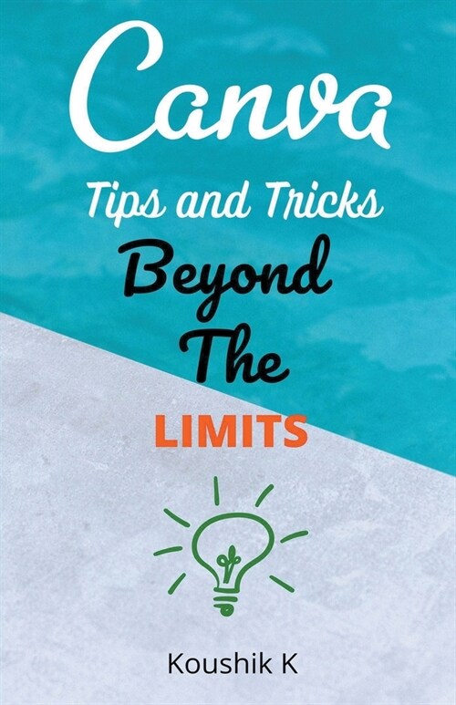 Canva Tips and Tricks Beyond The Limits (Paperback)