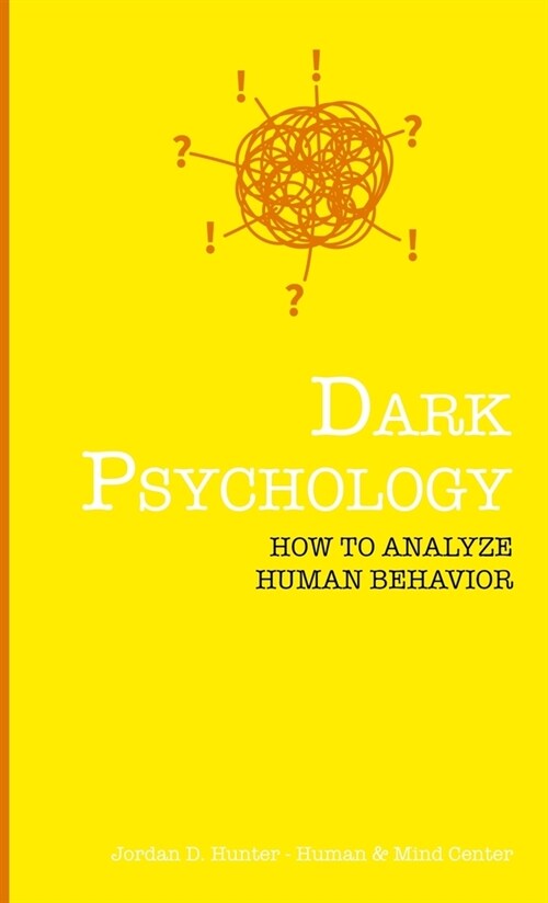 Dark Psychology: How to Analyze Human Behavior (Hardcover)