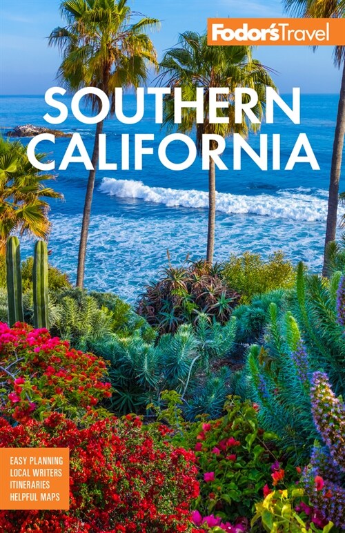 Fodors Southern California: With Los Angeles, San Diego, the Central Coast & the Best Road Trips (Paperback)